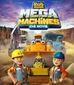 Watch Bob the Builder: Mega Machines - The Movie Merdb