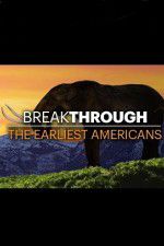 Watch Breakthrough: The Earliest Americans Merdb