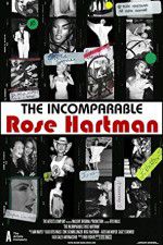 Watch The Incomparable Rose Hartman Merdb
