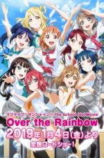 Watch Love Live! Sunshine!! The School Idol Movie: Over The Rainbow Merdb