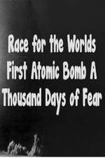Watch The Race For The Worlds First Atomic Bomb: A Thousand Days Of Fear Merdb