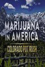 Watch Marijuana in America: Colorado Pot Rush Merdb