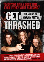 Watch Get Thrashed: The Story of Thrash Metal Merdb