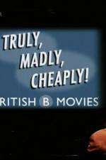 Watch Truly Madly Cheaply British B Movies Merdb