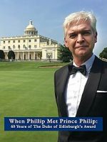 Watch When Phillip Met Prince Philip: 60 Years of the Duke of Edinburgh\'s Award Merdb