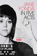 Watch Jane Fonda in Five Acts Merdb