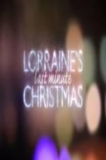 Watch Lorraine's Last Minute Christmas Merdb