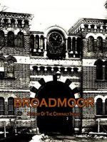 Watch Broadmoor: A History of the Criminally Insane Merdb