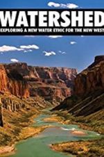 Watch Watershed: Exploring a New Water Ethic for the New West Merdb