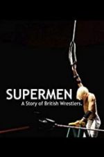 Watch Supermen: A Story of British Wrestlers Merdb