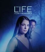 Watch The Life I Can\'t Remember Merdb