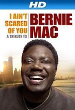 Watch I Ain\'t Scared of You: A Tribute to Bernie Mac Merdb