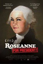Watch Roseanne for President Merdb