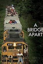 Watch A Bridge Apart Merdb