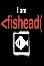 Watch I Am Fishead Merdb