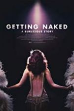 Watch Getting Naked: A Burlesque Story Merdb
