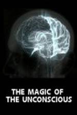 Watch The Magic of the Unconscious Merdb