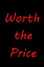 Watch Worth the Price Merdb