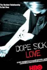 Watch Dope Sick Love - New York Junkies Merdb