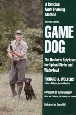 Watch Richard A. Wolters Game Dog: The Hunter's Retriever for Upland Birds and Waterfowl Merdb