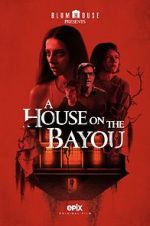 Watch A House on the Bayou Merdb