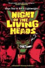 Watch Night Of The Living Heads Merdb