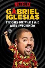 Watch Gabriel Iglesias: I\'m Sorry for What I Said When I Was Hungry Merdb