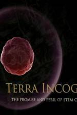 Watch Terra Incognita The Perils and Promise of Stem Cell Research Merdb