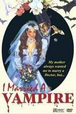 Watch I Married a Vampire Merdb