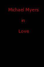 Watch Michael Myers in Love Merdb