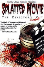 Watch Splatter Movie: The Director\'s Cut Merdb