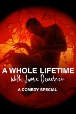 Watch A Whole Lifetime with Jamie Demetriou Merdb
