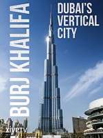 Watch Burj Khalifa: Dubai's Vertical City Merdb