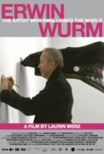 Watch Erwin Wurm - The Artist Who Swallowed the World Merdb