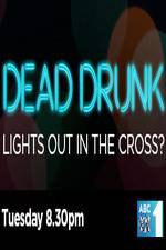Watch Dead Drunk Lights Out In The Cross Merdb