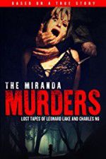 Watch The Miranda Murders: Lost Tapes of Leonard Lake and Charles Ng Merdb