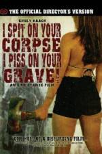 Watch I Spit on Your Corpse, I Piss on Your Grave Merdb