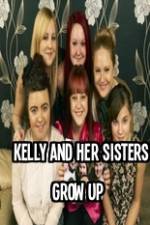 Watch Kelly and Her Sisters Grow Up Merdb