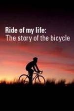 Watch Ride of My Life: The Story of the Bicycle Merdb