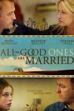 Watch All the Good Ones Are Married Merdb