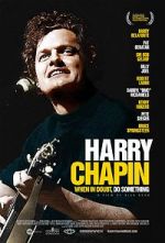 Watch Harry Chapin: When in Doubt, Do Something Merdb