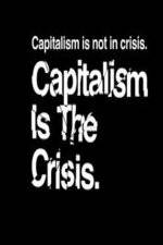 Watch Capitalism Is the Crisis Merdb