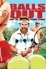Watch Balls Out: Gary the Tennis Coach Merdb