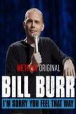 Watch Bill Burr: I'm Sorry You Feel That Way Merdb