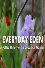 Watch Everyday Eden: A Potted History of the Suburban Garden Merdb