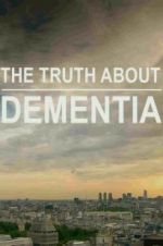 Watch The Truth About Dementia Merdb