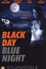 Watch Black Day Blue Night Merdb