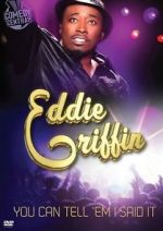 Watch Eddie Griffin: You Can Tell \'Em I Said It! Merdb