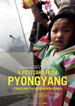 Watch A Postcard from Pyongyang - Traveling through Northkorea Merdb
