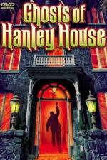 Watch The Ghosts of Hanley House Merdb